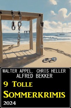 9 Tolle Sommerkrimis 2024 (eBook, ePUB) - Bekker, Alfred; Heller, Chris; Appel, Walter