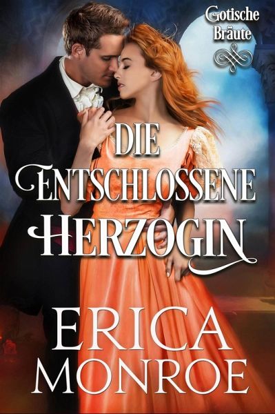 Die entschlossene Herzogin (Gotische Bräute, #2) (eBook, ePUB) Die entschlossene Herzogin (Gotische Bräute, #2) (eBook, ePUB)