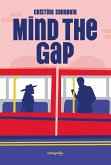 MIND THE GAP (eBook, ePUB)