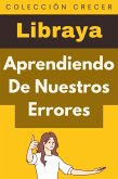 Aprendiendo De Nuestros Errores (Colección Crecer, #17) (eBook, ePUB)
