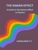 The Raman Effect: A Guide to the Raman Effect in Physics (eBook, ePUB)