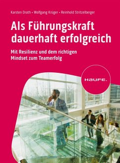 Als Führungskraft dauerhaft erfolgreich (eBook, ePUB) - Drath, Karsten; Krüger, Wolfgang; Stritzelberger, Reinhold