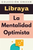 La Mentalidad Optimista (Colección Crecer, #11) (eBook, ePUB)