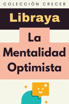 Cover La Mentalidad Optimista (Colección Crecer, #11) (eBook, ePUB)