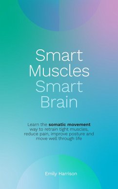 Smart Muscles Smart Brain (eBook, ePUB) - Harrison, Emily