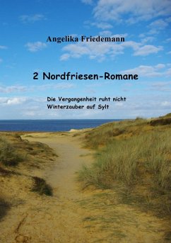 2 Nordfriesen-Romane: Die Vergangenheit ruht nicht Winterzauber auf Sylt (eBook, ePUB) - Friedemann, Angelika