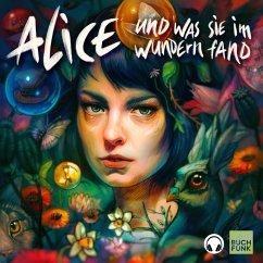 Alice und was sie im Wundern fand (Kopfhörer-Hörspiel) (MP3-Download) - Assmann, Susanne; Ossowski, Lisa