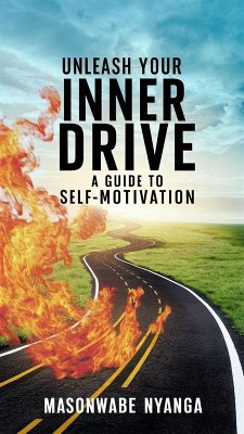 Unleash Your Inner Drive (eBook, ePUB) - Nyanga, Masonwabe