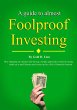 A Guide to Almost Foolproof Investing... - Bild 1