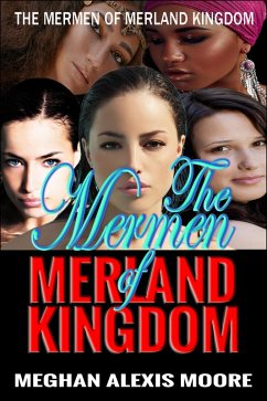 The Mermen of MerLand Kingdom (eBook, ePUB) - Moore, Meghan Alexis