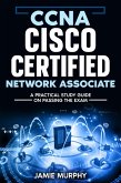 CCNA Cisco Certified Network Associate A Practical Study Guide on Passing the Exam (eBook, ePUB)