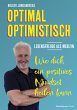 OPTIMAL OPTIMISTISCH - Lebensfreude als... - Bild 1