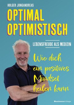 OPTIMAL OPTIMISTISCH - Lebensfreude als Medizin (eBook, ePUB) - Jungandreas, Holger