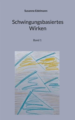 Schwingungsbasiertes Wirken (eBook, ePUB)
