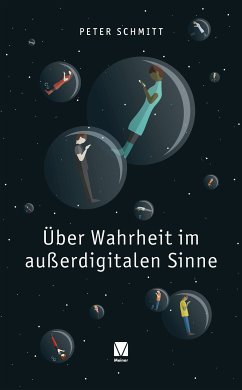 Über Wahrheit im außerdigitalen Sinne (eBook, ePUB) - Schmitt, Peter