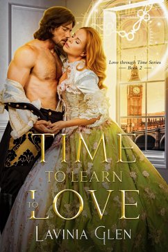 Time to Learn to Love (Love Through Time, #2) (eBook, ePUB) - Glen, Lavinia
