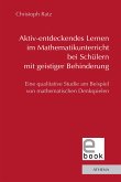 Aktiv-entdeckendes Lernen im Mathematikunterricht bei Schülern mit geistiger Behinderung (eBook, PDF)