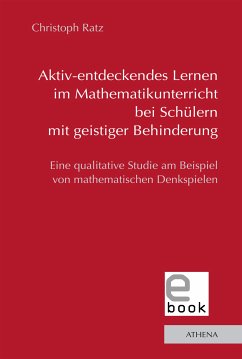 Aktiv-entdeckendes Lernen im Mathematikunterricht bei Schülern mit geistiger Behinderung (eBook, PDF) - Ratz, Christoph