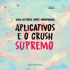 Cover Uma História sobre Montanhas, Aplicativos e o Crush Supremo (MP3-Download)