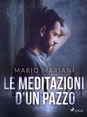 Le meditazioni d'un pazzo (eBook, ePUB)