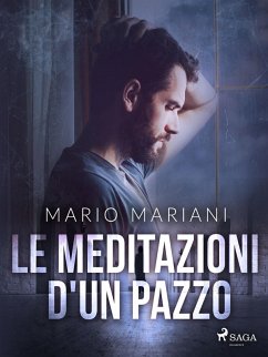 Le meditazioni d'un pazzo (eBook, ePUB) - Mariani, Mario