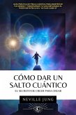 Cómo Dar Un Salto Cuántico - El Secreto De Creer Para Crear (Tus Decretos, #1) (eBook, ePUB)