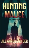 Hunting Malice (A LIV OLSEN INVESTIGATION BOOK 1, #1) (eBook, ePUB)