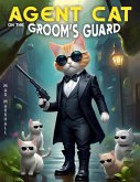 Agent Cat on the Groom's Guard (eBook, ePUB)