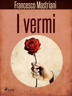 I vermi (eBook, ePUB) - Mastriani, Francesco