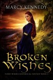 Broken Wishes (Three Wishes Historical Fantasy, #2) (eBook, ePUB)