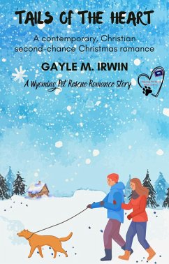 Tails of the Heart (Wyoming Pet Rescue Romance, #2) (eBook, ePUB) - Irwin, Gayle M.