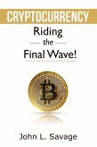 Cryptocurrency: Riding the Final Wave! (eBook, ePUB)