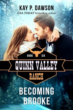 Becoming Brooke (Quinn Valley Ranch, #1) (eBook, ePUB) - Dawson, Kay P.