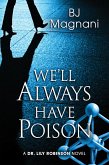 We'll Always Have Poison (A Dr. Lily Robinson Novel, #4) (eBook, ePUB)