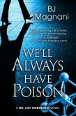 We'll Always Have Poison (A Dr. Lily Robinson Novel, #4) (eBook, ePUB) We'll Always Have Poison (A Dr. Lily Robinson Novel, #4) (eBook, ePUB)