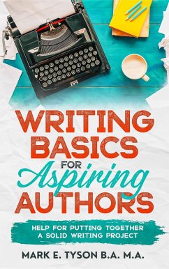 Writing Basics for Aspiring Authors (eBook, ePUB) - Tyson, Mark E.