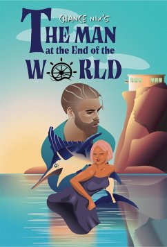 The Man at the End of the World (eBook, ePUB) - Nix, Chance