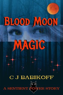 Blood Moon Magic (eBook, ePUB) - Babikoff, Cj
