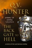The Back Gate to Hell, a Novel of the Late Roman Empire (The Embers of Empire, #3) (eBook, ePUB)