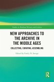 New Approaches to the Archive in the Middle Ages (eBook, PDF)