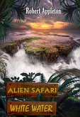 Alien Safari: White Water (eBook, ePUB)