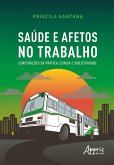 Saúde e Afetos no Trabalho: Construções da Prática Clínica e Subjetividade (eBook, ePUB)