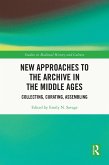 New Approaches to the Archive in the Middle Ages (eBook, ePUB)