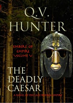 The Deadly Caesar, a Novel of the Late Roman Empire (The Embers of Empire, #5) (eBook, ePUB) - Hunter, Q. V.