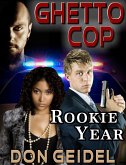 Ghetto Cop: Rookie Year (eBook, ePUB) Ghetto Cop: Rookie Year (eBook, ePUB)