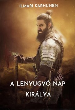 A lenyugvó nap királya (eBook, ePUB) - Karhunen, Ilmari