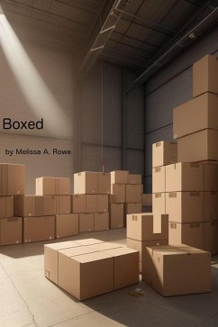 Boxed (eBook, ePUB) - Rowe, Melissa A. Boxed (eBook, ePUB) - Rowe, Melissa A.