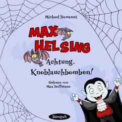 Max Helsing - Achtung, Knoblauchbomben! (MP3-Download) - Hamannt, Michael