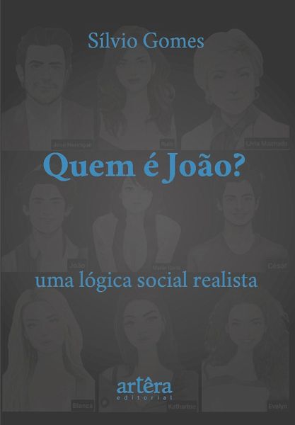 Quem é João? Uma Lógica Social Realista (eBook, ePUB) Quem é João? Uma Lógica Social Realista (eBook, ePUB)