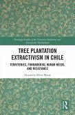 Tree Plantation Extractivism in Chile (eBook, ePUB)